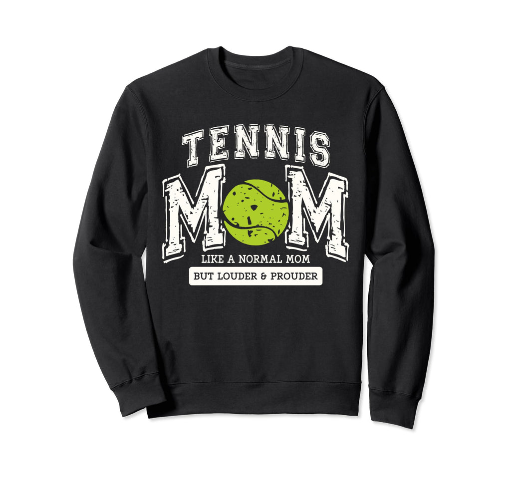Tennis Mom Varsity Like Normal Sweatshirt - Casual Everyday Wear Men Women - T-Shirt, Sweatshirt, Hoodie