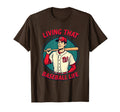 Living That Baseball Life Dad T-Shirt - Streetwear Style Unisex - T-Shirt, Sweatshirt, Hoodie