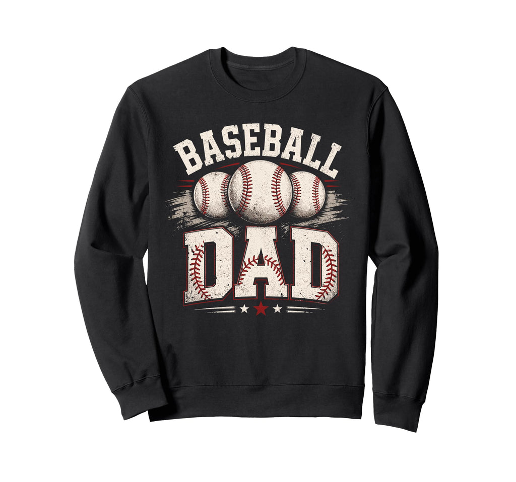 Baseball Dad Sports Dad Sweatshirt - Casual Everyday Wear Men Women - T-Shirt, Sweatshirt, Hoodie