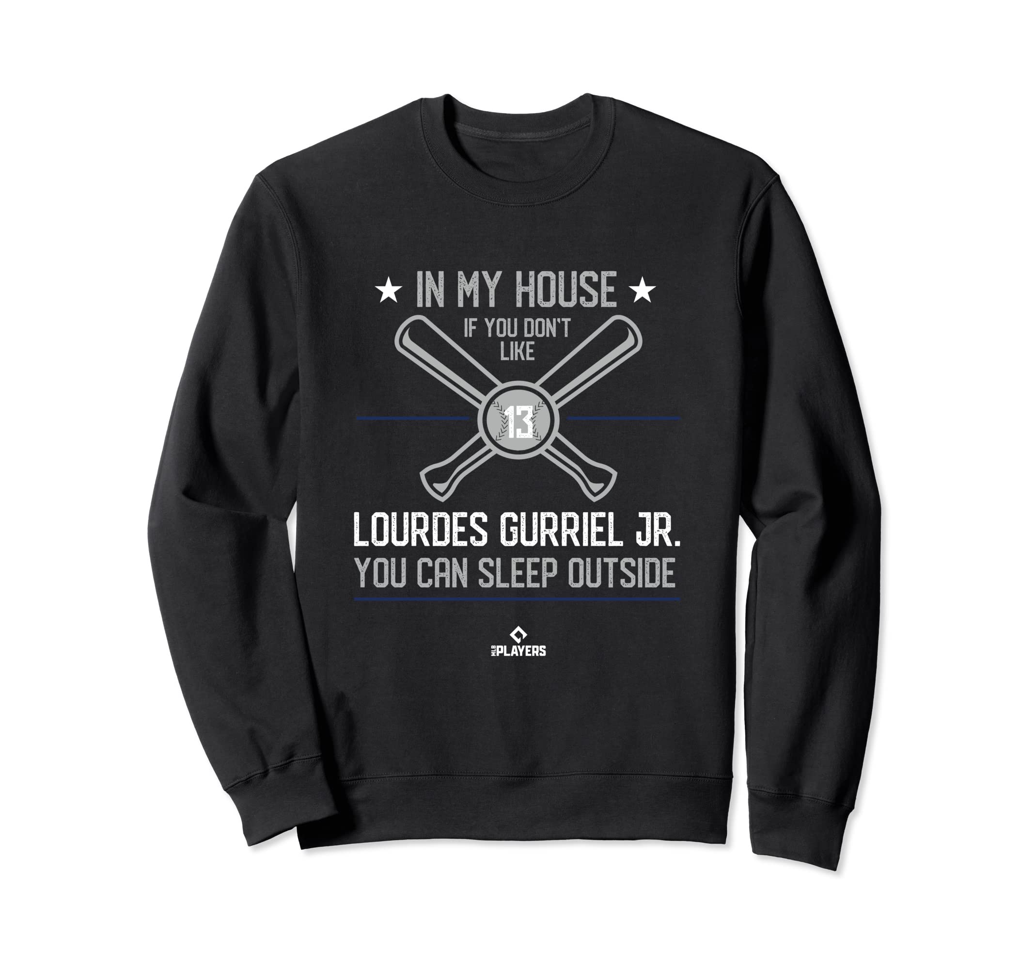 My House Lourdes Gurriel Jr Funny Sweatshirt - Trendy Graphic Men Women - T-Shirt, Sweatshirt, Hoodie