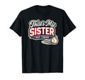Thats My Sister Out There Baseball T-Shirt - Streetwear Style for Adults - T-Shirt, Sweatshirt, Hoodie