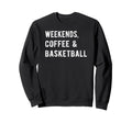 Weekends Coffee And Sweatshirt - Casual Everyday Wear for Adults - T-Shirt, Sweatshirt, Hoodie