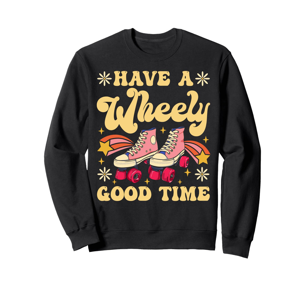 Roller Skating Skate 1970S Have Sweatshirt - Casual Everyday Wear Unisex - T-Shirt, Sweatshirt, Hoodie
