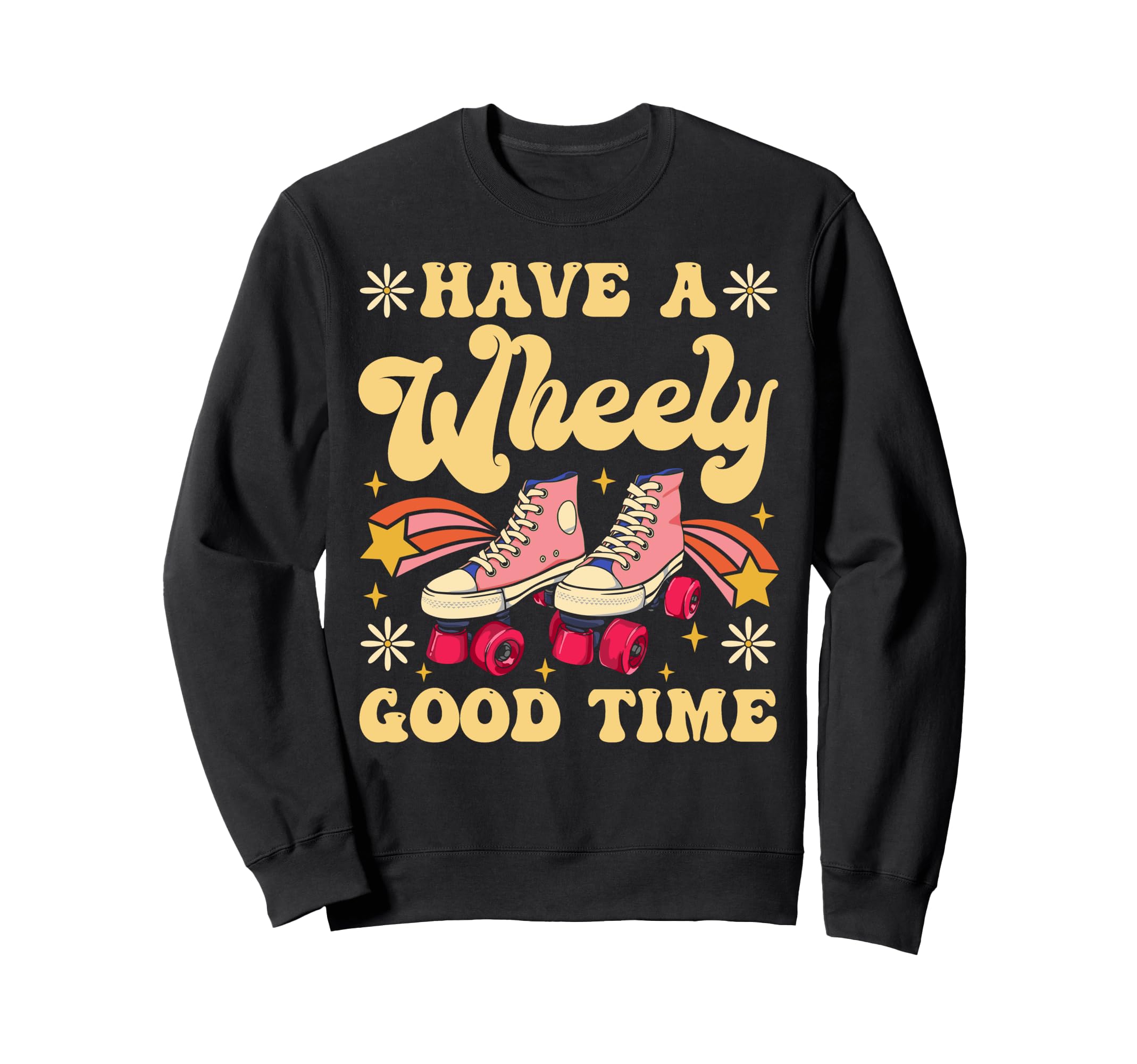 Roller Skating Skate 1970S Have Sweatshirt - Casual Everyday Wear Unisex - T-Shirt, Sweatshirt, Hoodie