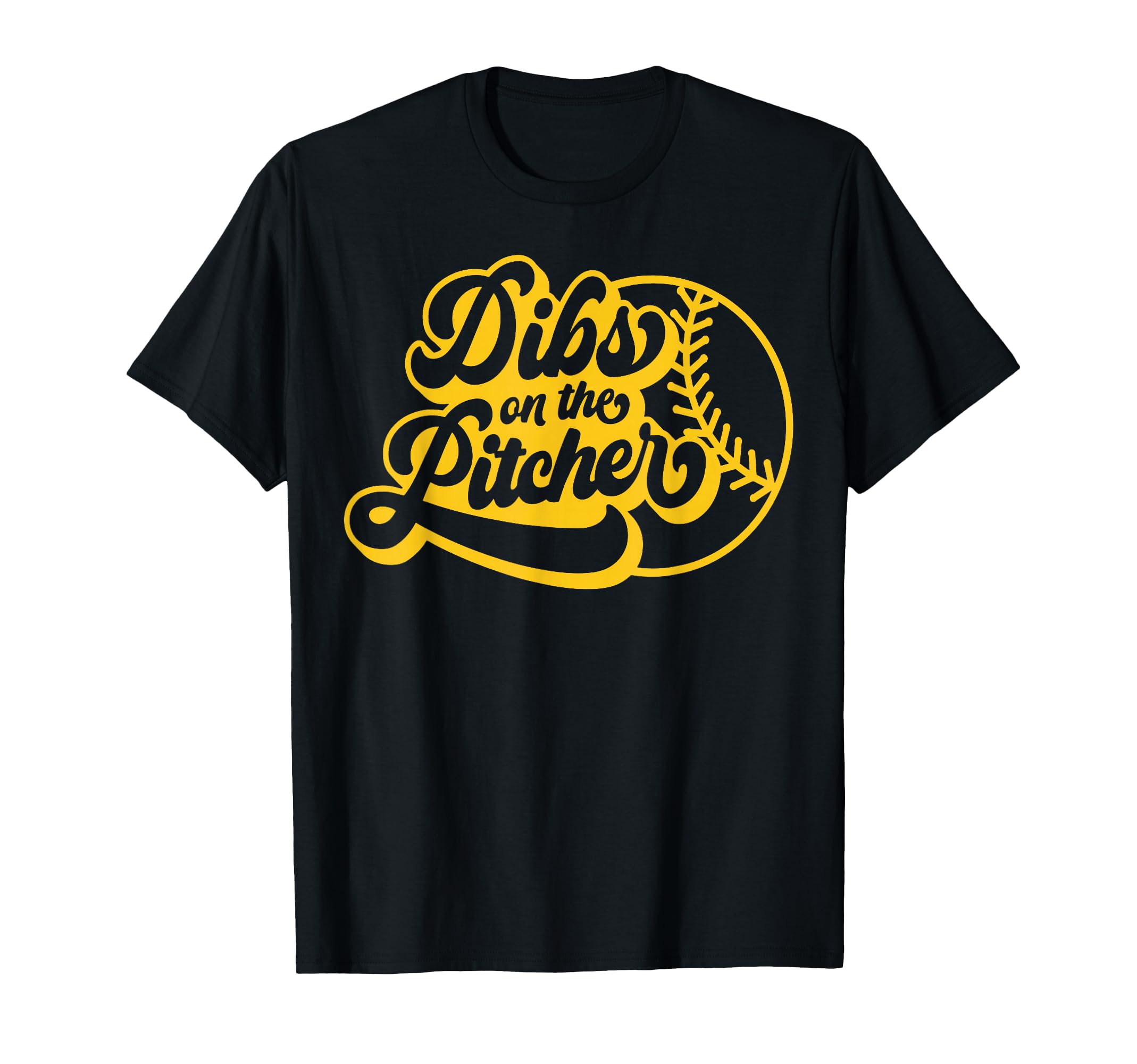 Dibs Pitcher Softball Coach Funny T-Shirt - Graphic Print for Adults - T-Shirt, Sweatshirt, Hoodie