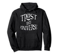 Trust Universe Boho Peace Love Hippie Gift Hoodie - Graphic Print Unisex - T-Shirt, Sweatshirt, Hoodie