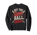 Hit Dang Ball Bruh Funny Baseball Mom Sweatshirt - Minimalist Print Unisex - T-Shirt, Sweatshirt, Hoodie