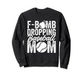 Baseball Mothers Day Funny F Sweatshirt - Aesthetic Graphic for Adults - T-Shirt, Sweatshirt, Hoodie