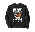 Im Mom Busy Raising Ballers Soccer Sweatshirt - Minimalist Print Unisex - T-Shirt, Sweatshirt, Hoodie