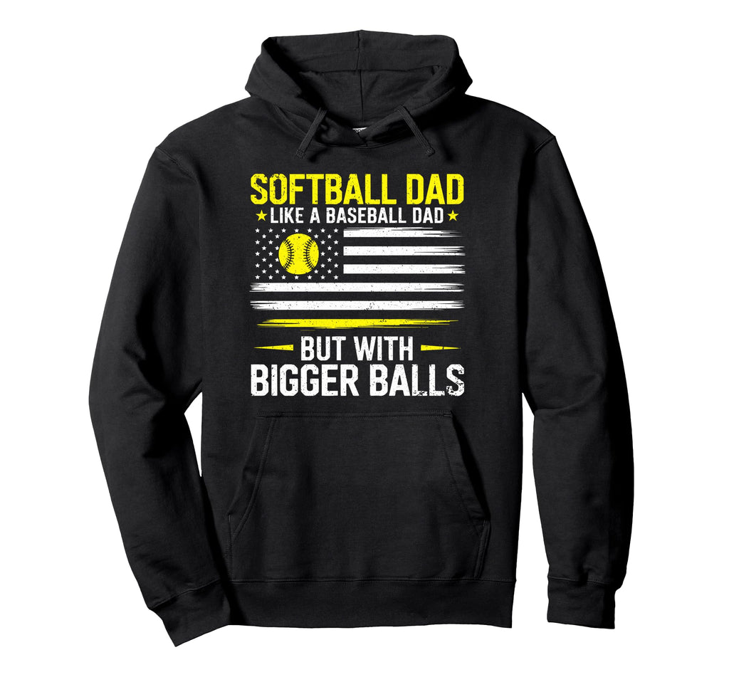 Softball Dad Like Baseball Dad But Hoodie - Trendy Graphic for Adults - T-Shirt, Sweatshirt, Hoodie