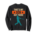 Thats My Son Out There Sweatshirt - Casual Everyday Wear for Adults - T-Shirt, Sweatshirt, Hoodie