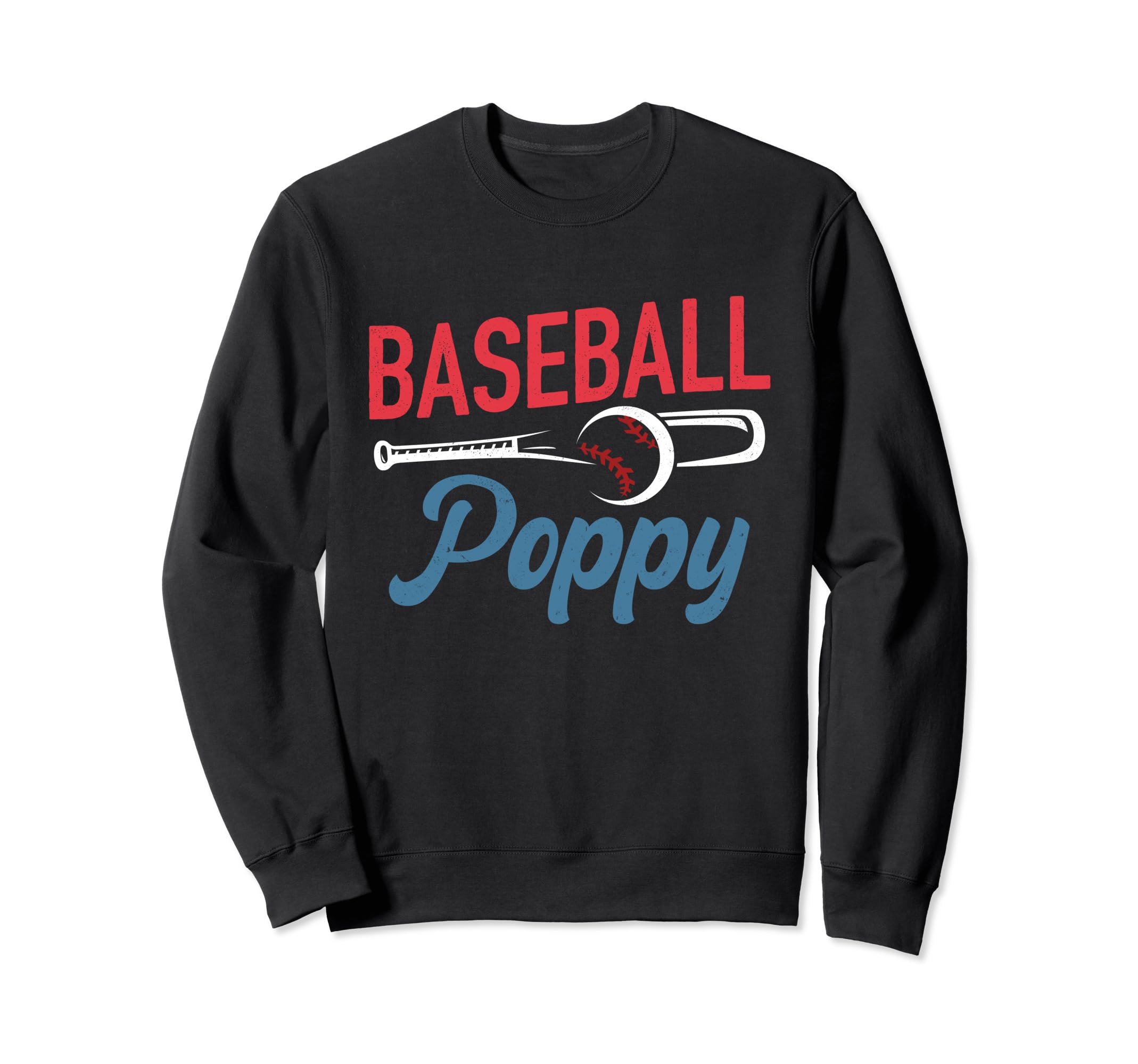 Baseball Poppy Life Happy Fathers Sweatshirt - Streetwear Style Men Women - T-Shirt, Sweatshirt, Hoodie