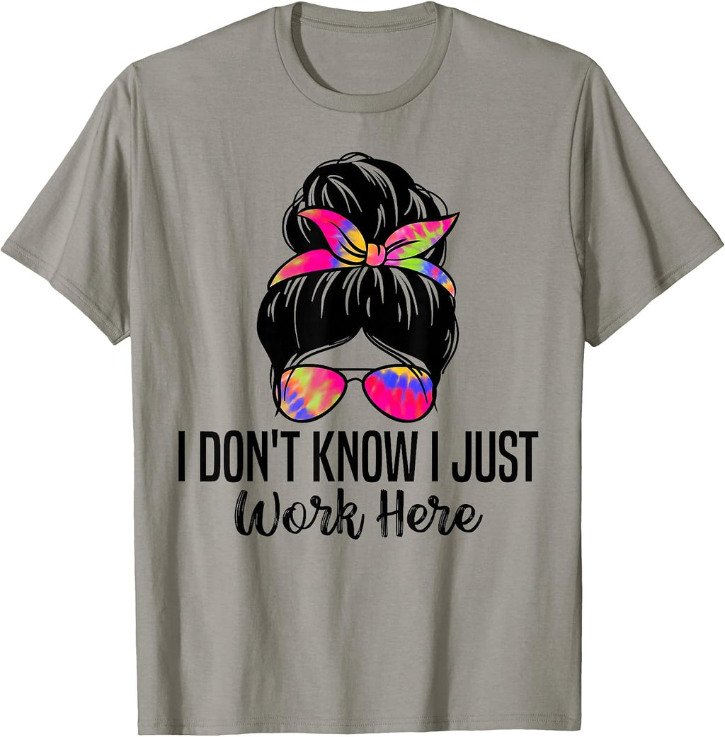 I Don't Know Just Work Here Funny Quotes - Adult & Kids T-Shirts, Sweatshirts & Hoodies apparel design preview 1