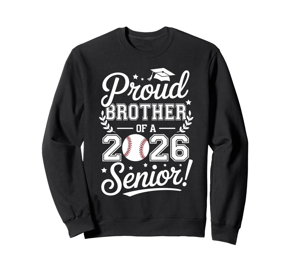Proud Brother 2026 Senior Sweatshirt - Aesthetic Graphic Men Women - T-Shirt, Sweatshirt, Hoodie