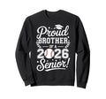 Proud Brother 2026 Senior Sweatshirt - Aesthetic Graphic Men Women - T-Shirt, Sweatshirt, Hoodie