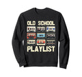 Old School Playlist Funny Reto Sweatshirt - Aesthetic Graphic for Adults - T-Shirt, Sweatshirt, Hoodie