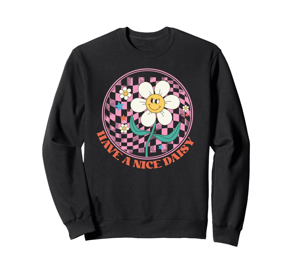 Have Nice Daisy Aesthetic Summer Sweatshirt - Aesthetic Graphic for Adults - T-Shirt, Sweatshirt, Hoodie