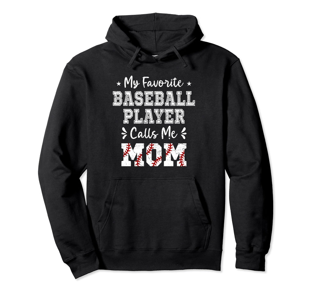 My Favorite Baseball Player Calls Hoodie - Fun Novelty Design for Adults - T-Shirt, Sweatshirt, Hoodie