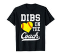 Dibs Coach Softball Coach Wife Sport T-Shirt - Streetwear Style Unisex - T-Shirt, Sweatshirt, Hoodie