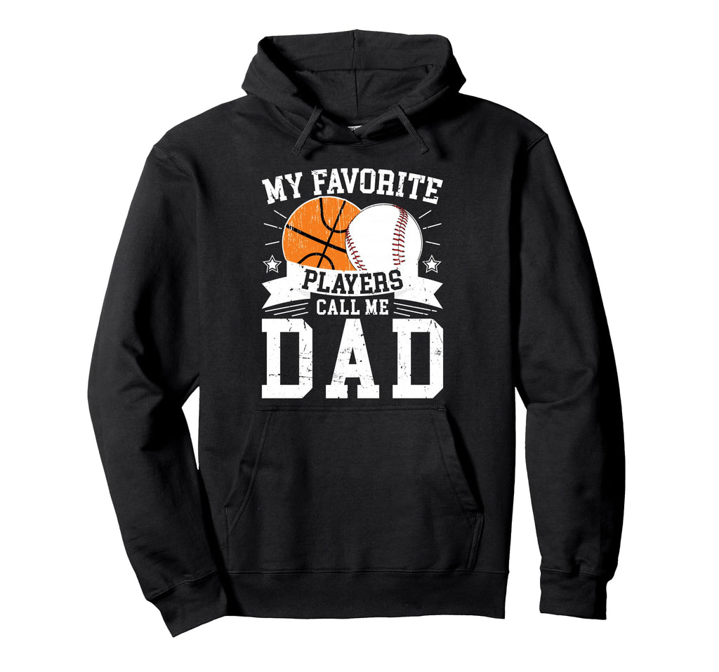 My Favorite Players Call Me Dad Baseball Hoodie - Novelty Apparel Unisex - T-Shirt, Sweatshirt, Hoodie
