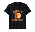You Are Bacon To My Eggs Diner T-Shirt - Aesthetic Graphic Men Women - T-Shirt, Sweatshirt, Hoodie