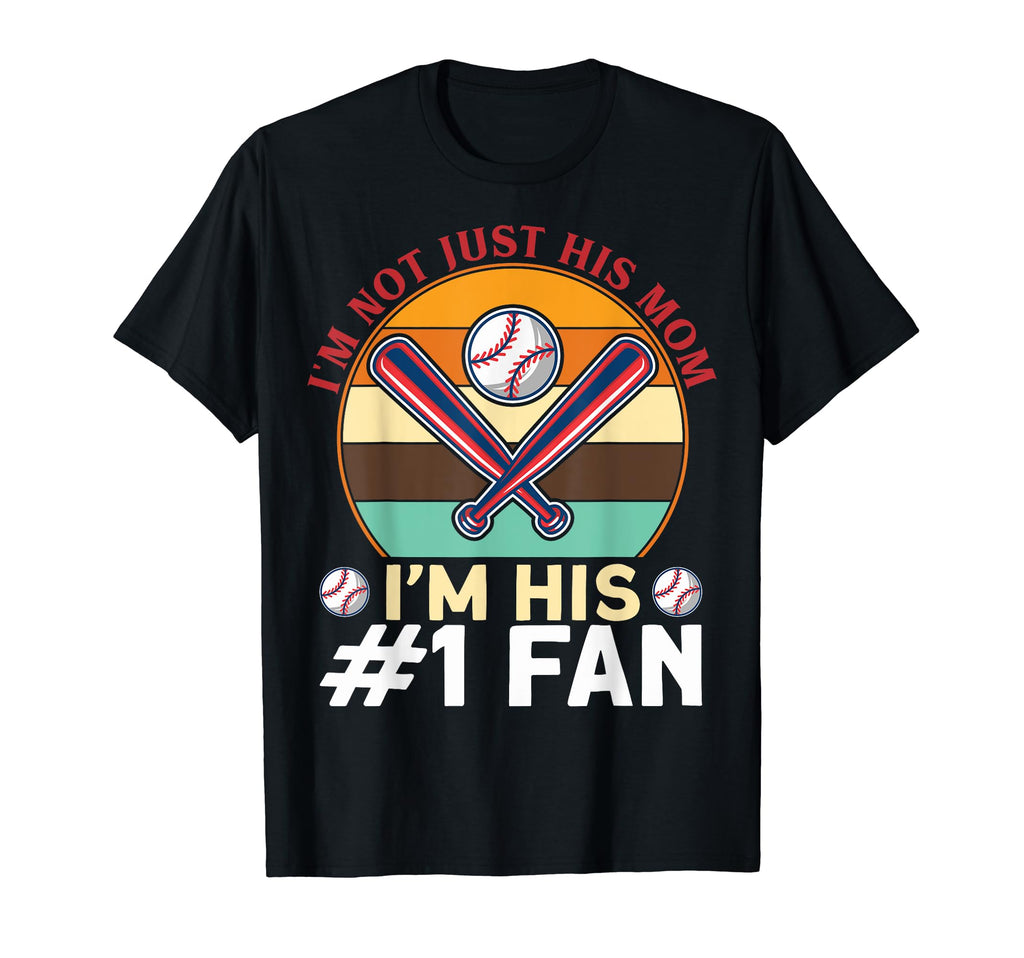 Im Not Just His Mom Baseball Moms T-Shirt - Custom Art Print Men Women - T-Shirt, Sweatshirt, Hoodie