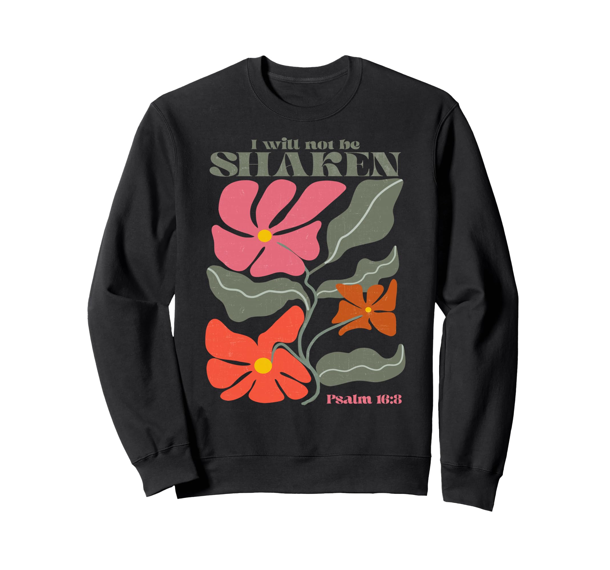 I Will Not Be Shaken Psalm 16 8 Sweatshirt - Minimalist Print Unisex - T-Shirt, Sweatshirt, Hoodie