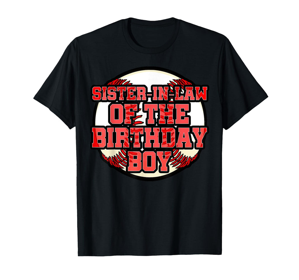 Sister Law Birthday Baseball Bday Party T-Shirt - Graphic Print Unisex - T-Shirt, Sweatshirt, Hoodie