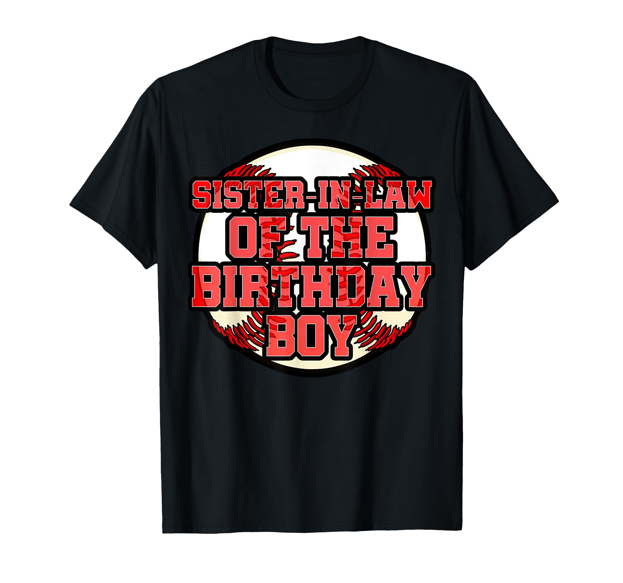 Sister Law Birthday Baseball Bday Party T-Shirt - Graphic Print Unisex - T-Shirt, Sweatshirt, Hoodie