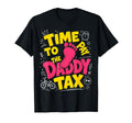 Time To Pay Daddy Tax Funny Gamer Dad T-Shirt - Streetwear Style Men Women - T-Shirt, Sweatshirt, Hoodie