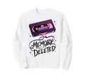 Memory Deleted Funny Cassette Tape Sweatshirt - Streetwear Style Unisex - T-Shirt, Sweatshirt, Hoodie