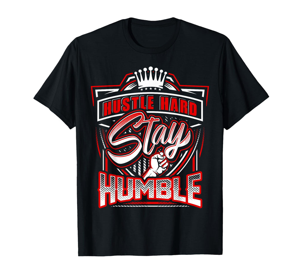 Hustle Hard Stay Humble Urban Hip Hop T-Shirt - Unique Graphic Men Women - T-Shirt, Sweatshirt, Hoodie