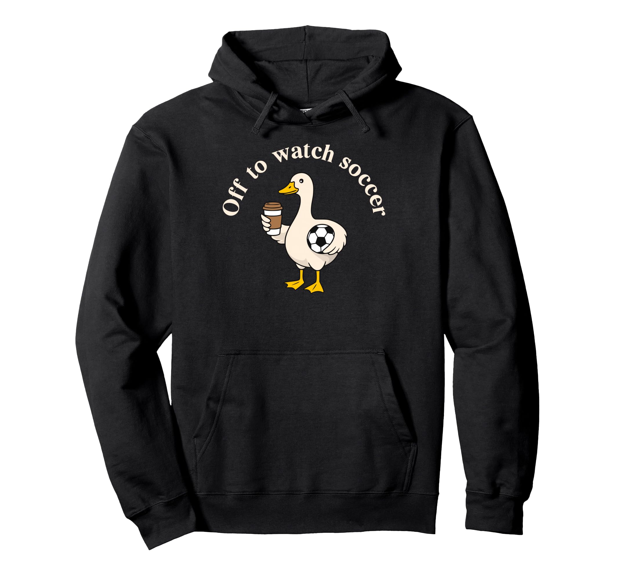 Off To Watch Soccer Silly Goose Soccer Hoodie - Custom Art Print Men Women - T-Shirt, Sweatshirt, Hoodie