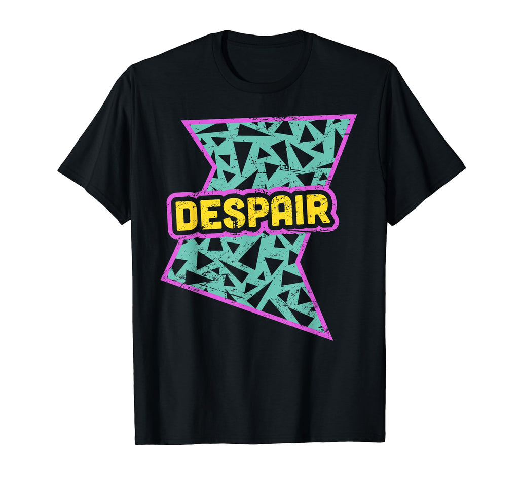 90S Despair Vaporwave Aesthetics T-Shirt - Streetwear Style Men Women - T-Shirt, Sweatshirt, Hoodie