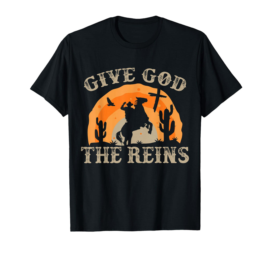 Give God Reins Cowboy Christian T-Shirt - Custom Art Print Men Women - T-Shirt, Sweatshirt, Hoodie