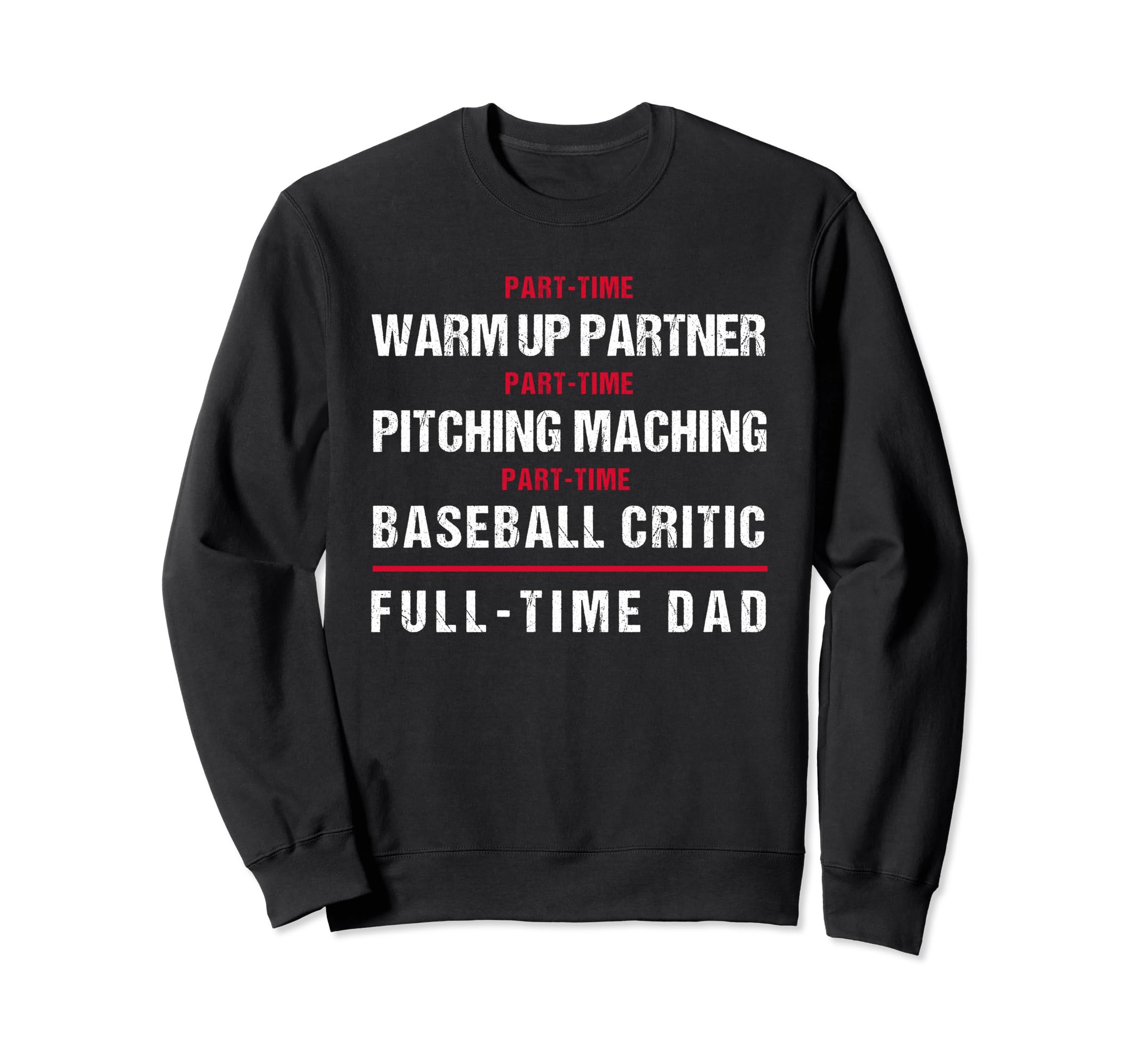 Part Time Warm Up Partner Pitching Sweatshirt - Graphic Print Men Women - T-Shirt, Sweatshirt, Hoodie