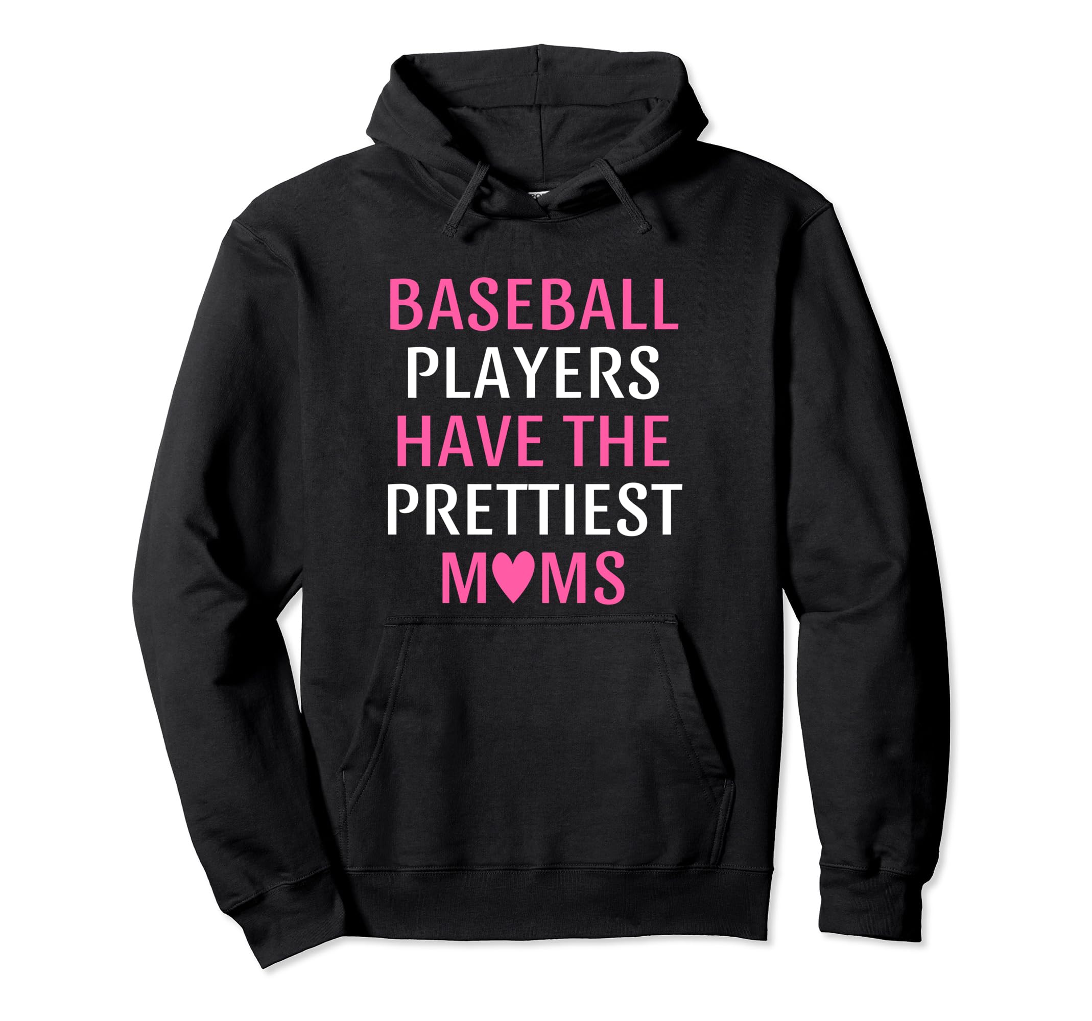 Baseball Players Have Prettiest Hoodie - Fun Novelty Design for Adults - T-Shirt, Sweatshirt, Hoodie
