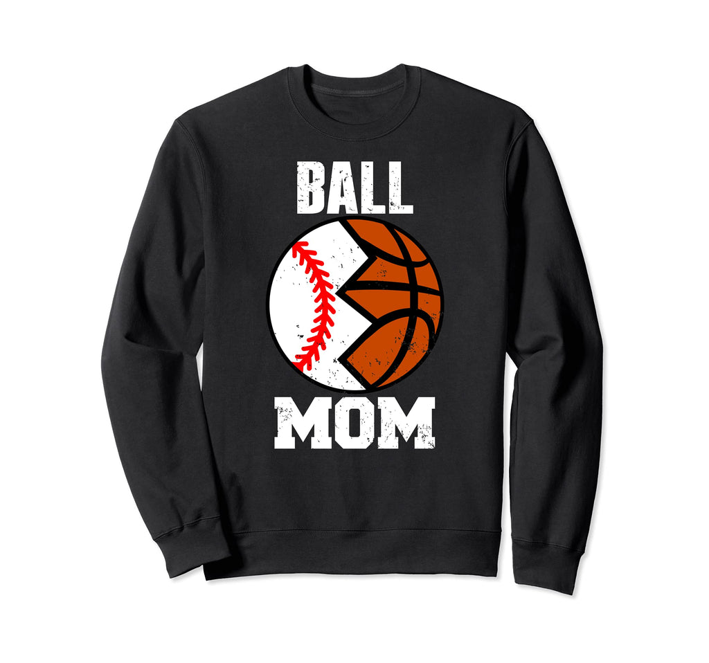 Ball Mom Funny Baseball Basketball Mom Sweatshirt - Graphic Print Unisex - T-Shirt, Sweatshirt, Hoodie