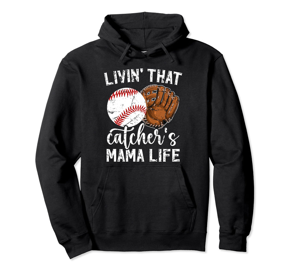 Baseball Catcher Mama Life Baseball Catcher Hoodie - Trendy Graphic Unisex - T-Shirt, Sweatshirt, Hoodie