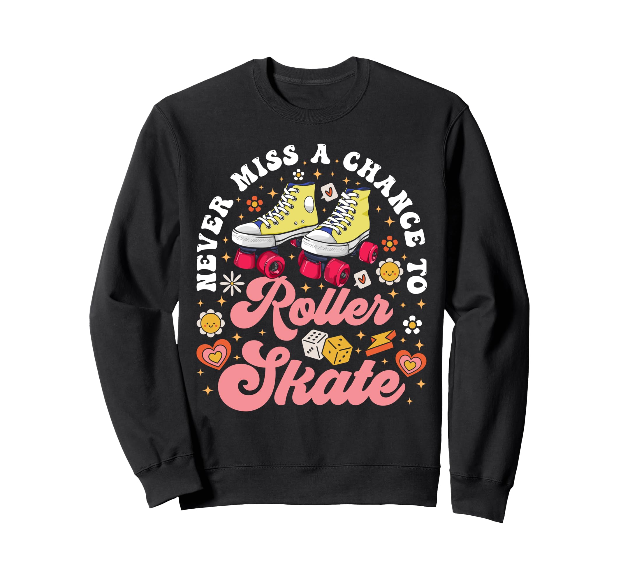 Roller Skating Skate 1970S Never Miss Sweatshirt - Trendy Graphic Unisex - T-Shirt, Sweatshirt, Hoodie