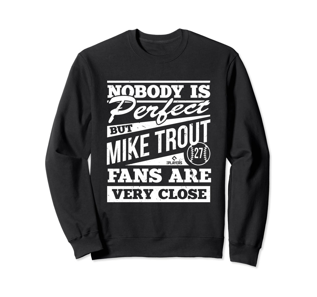 Nobody Is Mike Trout Baseball Player Sweatshirt - Graphic Print Men Women - T-Shirt, Sweatshirt, Hoodie