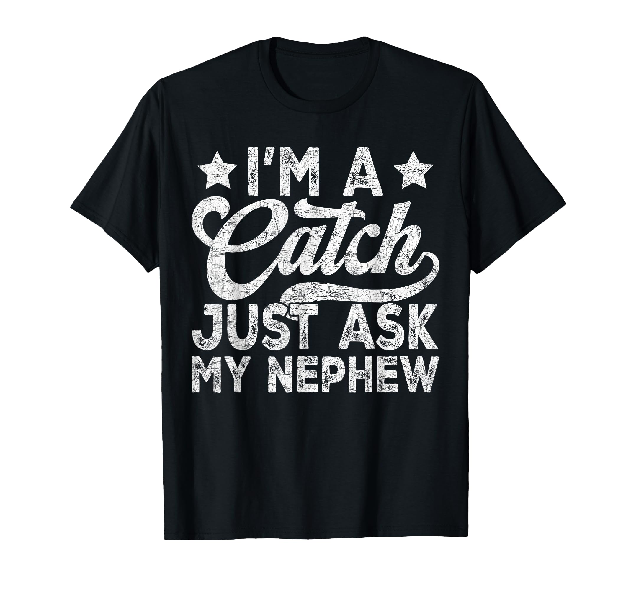 Baseball Uncle Im Catch Just Ask T-Shirt - Fun Novelty Design for Adults - T-Shirt, Sweatshirt, Hoodie