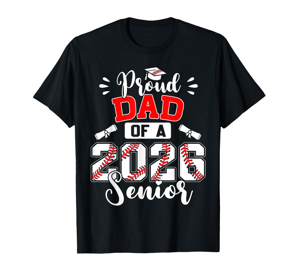 Proud Dad 2026 Senior Baseball Graduation T-Shirt - Unique Graphic Unisex - T-Shirt, Sweatshirt, Hoodie