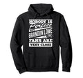 Nobody Is Brandon Lowe Fans Funny Hoodie - Custom Art Print for Adults - T-Shirt, Sweatshirt, Hoodie