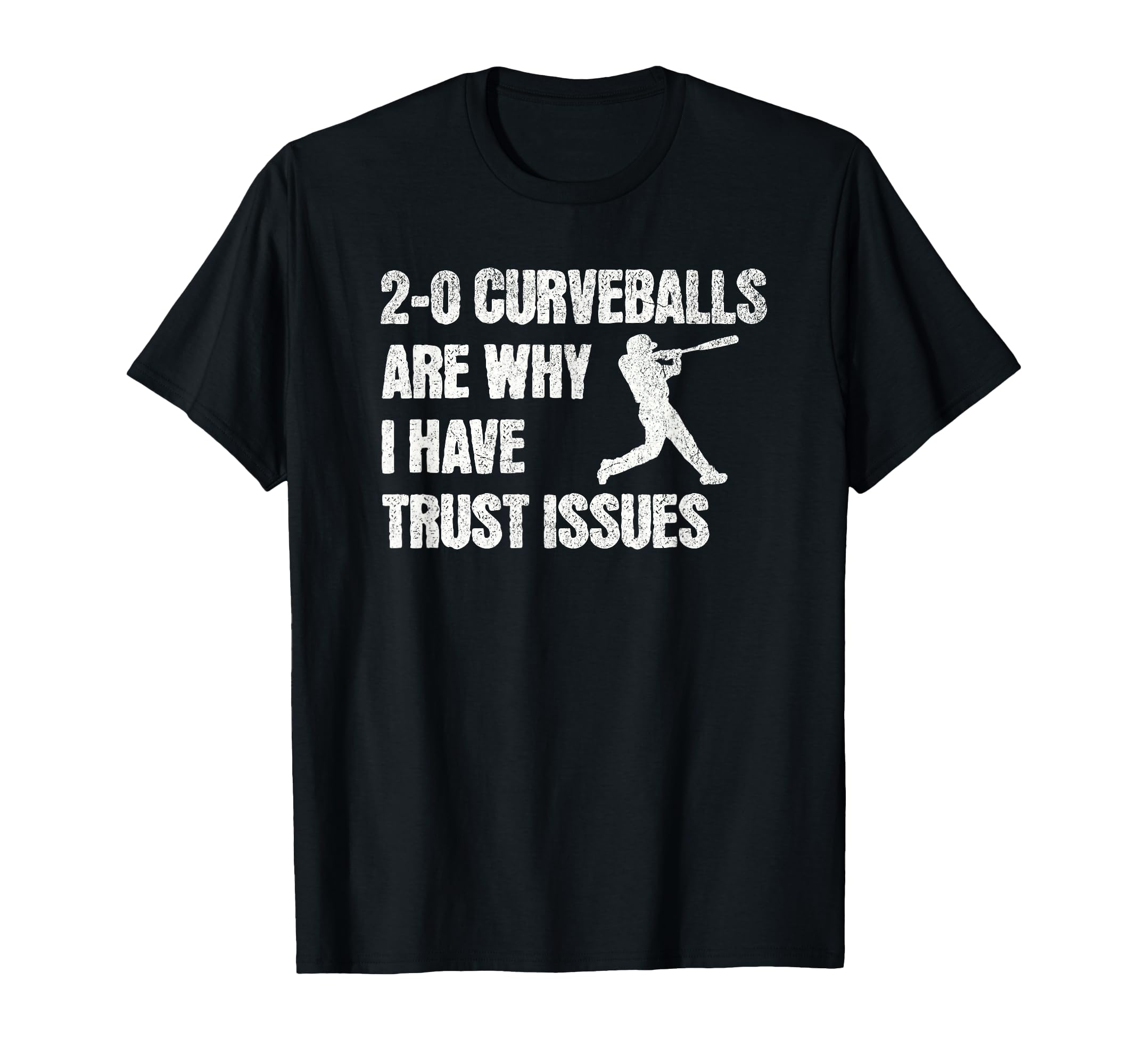 Funny Baseball 2 0 Curveballs Are Why T-Shirt - Trendy Graphic for Adults - T-Shirt, Sweatshirt, Hoodie