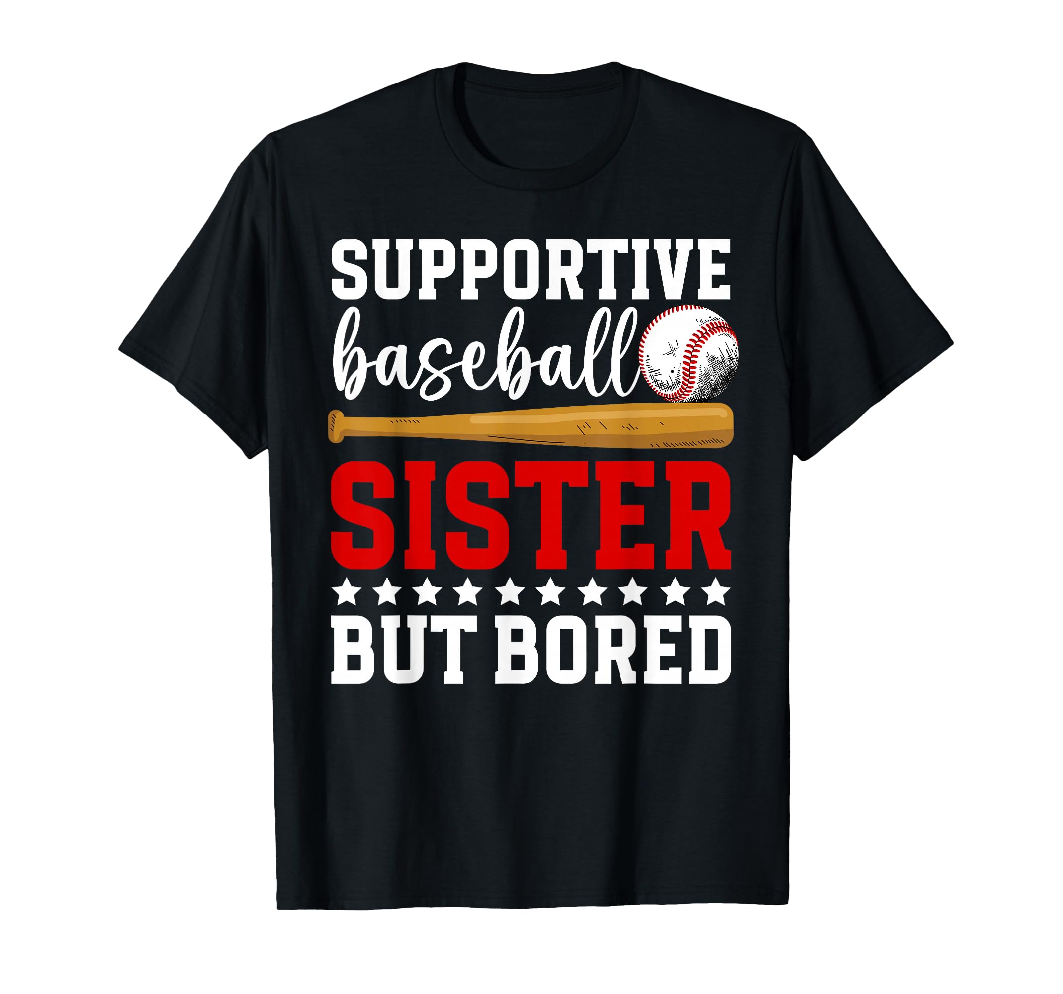 Supportive Baseball Sister T-Shirt - Fun Novelty Design for Adults - T-Shirt, Sweatshirt, Hoodie