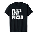 Peace Love Pizza T-Shirt - Graphic Print Unisex - T-Shirt, Sweatshirt, Hoodie