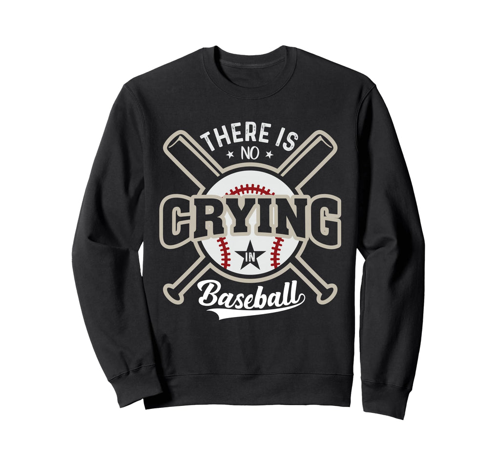 Funny There Is No Crying Baseball T-Shirt - Graphic Print for Adults - T-Shirt, Sweatshirt, Hoodie