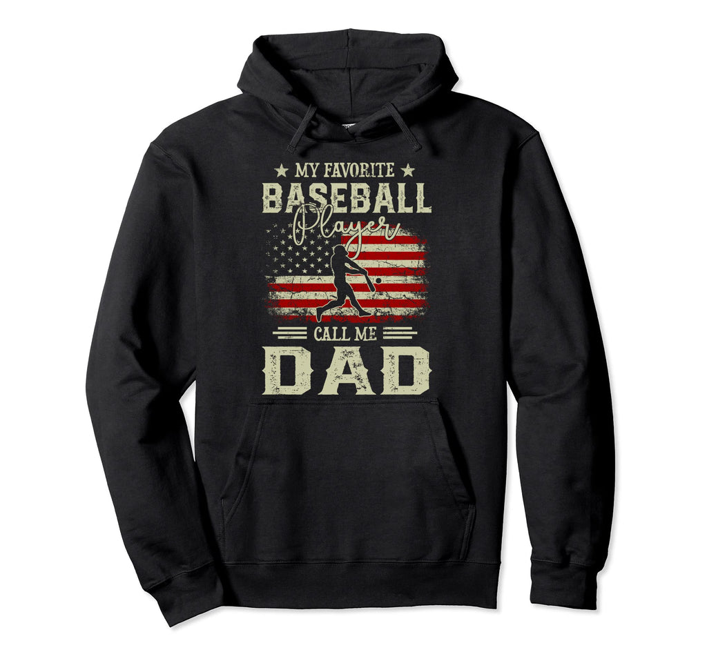 My Favorite Baseball Player Calls Me Dad Hoodie - Unique Graphic Men Women - T-Shirt, Sweatshirt, Hoodie