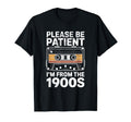 Please Be Patient Me Funny 1900S T-Shirt - Novelty Apparel for Adults - T-Shirt, Sweatshirt, Hoodie